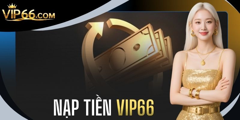 Nạp Tiền VIP66